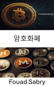 Title: Cryptocurrency: Unlocking the Future of Decentralized Finance and Privacy, Author: Fouad Sabry