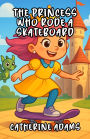 The Princess Who Rode a Skateboard