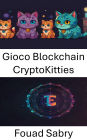 Gioco Blockchain CryptoKitties: La rivoluzione dei collezionabili digitali nell'universo NFT
