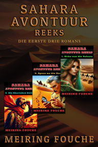 Title: Sahara Avontuur Omnibus: Eboeke 1 - 3, Author: Meiring Fouche