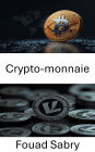 Crypto-monnaie: Explorer l'avenir de la finance numérique avec Litecoin