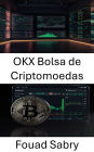 OKX Bolsa de Criptomoedas: Explorando o futuro da negociação e inovação em criptomoedas