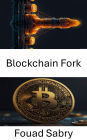 Blockchain Fork: Die Entwicklung von Konsens und Netzwerkkontrolle in der digitalen Währungsrevolution