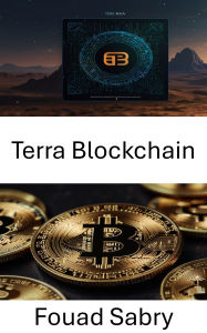 Title: Terra Blockchain: A ascensão e queda de uma revolução da moeda digital, Author: Fouad Sabry