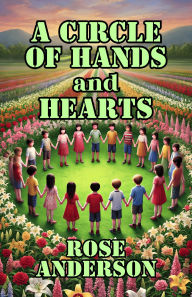 Title: A Circle of Hands and Hearts, Author: Rose Anderson
