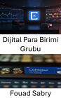 Dijital Para Birimi Grubu: Finansin Gelecegini Yenilik ve Güvenle Insa Ediyoruz