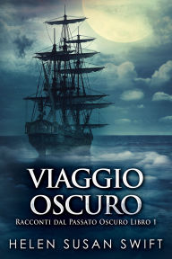 Title: Viaggio Oscuro, Author: Helen Susan Swift