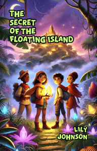 Title: The Secret of the Floating Island, Author: Lily Johnson