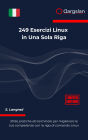 249 Esercizi Linux in Una Sola Riga: Sfide pratiche da terminale per migliorare le tue competenze con la riga di comando Linux