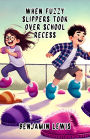 When Fuzzy Slippers Took Over School Recess
