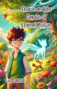 Title: Theron and the Garden of Eternal Motion, Author: Leo Carter