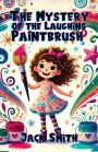 The Mystery of the Laughing Paintbrush
