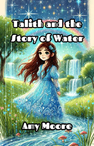 Title: Talith and the Story of Water, Author: Amy Moore
