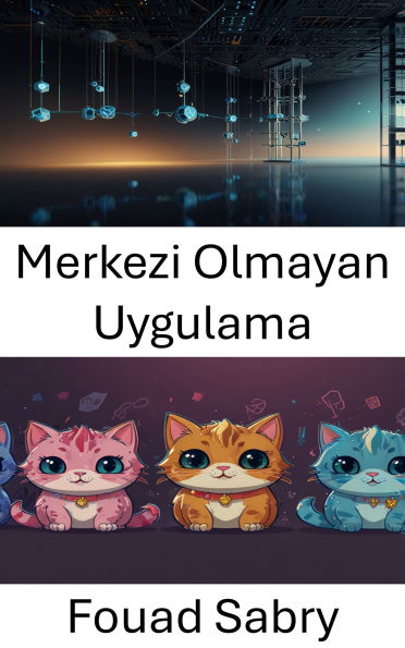 Merkezi Olmayan Uygulama: Akilli Sözlesmeler ve Blockchain Teknolojisiyle Oyunun Gelecegini Insa Etmek