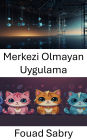 Merkezi Olmayan Uygulama: Akilli Sözlesmeler ve Blockchain Teknolojisiyle Oyunun Gelecegini Insa Etmek