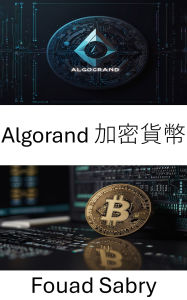 Title: Algorand Cryptocurrency: Empowering Digital Economies Through Scalable Secure Blockchain Innovation, Author: Fouad Sabry
