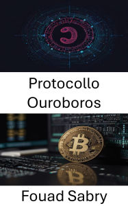 Title: Protocollo Ouroboros: Comprendere le basi del consenso blockchain in Cardano, Author: Fouad Sabry