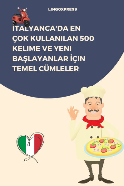 Italyanca'da En Çok Kullanilan 500 Kelime ve Yeni Baslayanlar Için Temel Cümleler