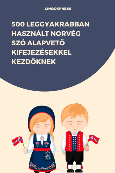500 Leggyakrabban Használt Norvég Szó Alapveto Kifejezésekkel Kezdoknek