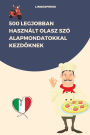 500 Legjobban Használt Olasz Szó Alapmondatokkal Kezdoknek