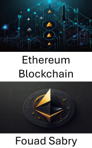 Title: Ethereum Blockchain: Die Schnittstelle zwischen digitalem Eigentum und Smart Contracts verstehen, Author: Fouad Sabry