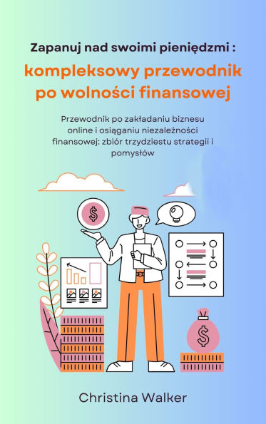 Zapanuj nad swoimi pieniedzmi: kompleksowy przewodnik po wolnosci finansowej