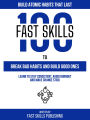 Build Atomic Habits That Last: 100 Fast Skills To Break Bad Habits And Build Good Ones - Learn To Stay Consistent, Avoid Burnout And Make Change Stick