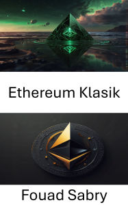 Title: Ethereum Klasik: ERC 721 Standardi ile Dijital Varliklarin Tokenizasyonu, Author: Fouad Sabry