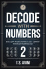 Decode with Numbers: Discover Your Life Path and Destiny Through Numerology