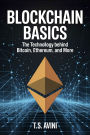 Blockchain Basics: The Technology Behind Bitcoin, Ethereum, and More