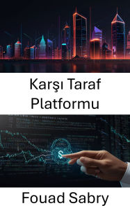 Title: Karsi Taraf Platformu: Merkezi Olmayan Varlik Yaratimi ve Akilli Sözlesme Etkilesimlerini Kesfetmek, Author: Fouad Sabry