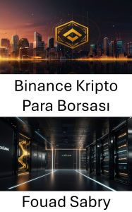 Title: Binance Kripto Para Borsasi: Solana Entegrasyonuyla Küresel Kripto Gücünün Kilidini Açma, Author: Fouad Sabry