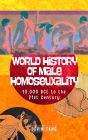 World History of Male Homosexuality: 10,000 BCE to the 21st Century