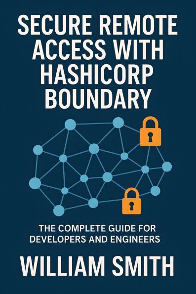 Secure Remote Access with HashiCorp Boundary: The Complete Guide for Developers and Engineers