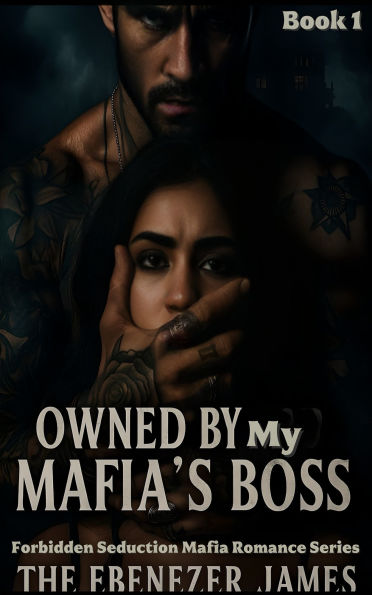 Owned By My Mafia Boss: A Kidnapped dark romance (1)