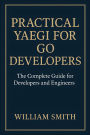 Practical Yaegi for Go Developers: The Complete Guide for Developers and Engineers