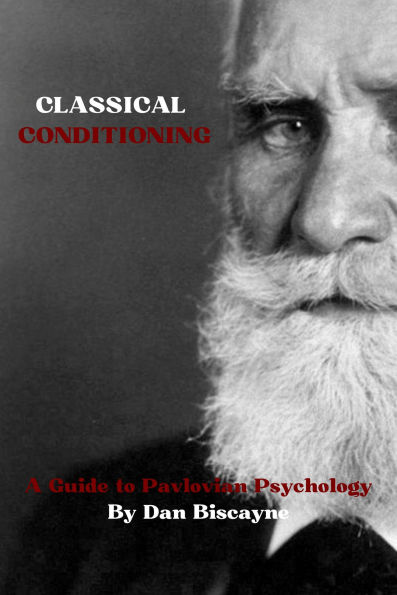 Classical Conditioning: A Guide to Pavlovian Psychology