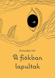 Title: A fiókban lapultak, Author: Edit Árokszállási