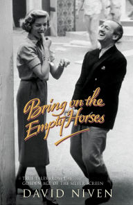 Title: Bring on the Empty Horses, Author: David Niven