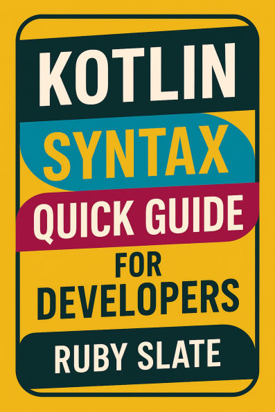 Kotlin Syntax Quick Guide for Developers