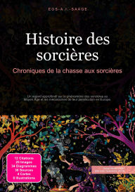 Title: Histoire des sorcières: Chroniques de la chasse aux sorcières, Author: Eos A.I. Saage