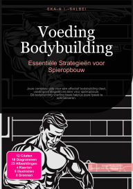 Title: Voeding Bodybuilding: Essentiële Strategieën voor Spieropbouw, Author: Eka A.I. Salbei