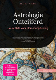 Title: Astrologie Ontcijferd: Jouw Gids voor Horoscoopduiding, Author: Eka A.I. Salbei