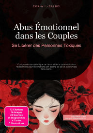 Title: Abus Émotionnel dans les Couples: Se Libérer des Personnes Toxiques, Author: Eka A.I. Salbei