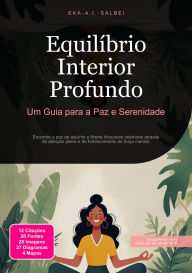 Title: Equilíbrio Interior Profundo: Um Guia para a Paz e Serenidade, Author: Eka A.I. Salbei