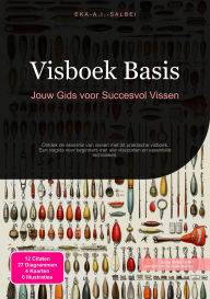 Title: Visboek Basis: Jouw Gids voor Succesvol Vissen, Author: Eka A.I. Salbei