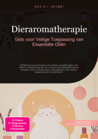 Title: Dieraromatherapie: Gids voor Veilige Toepassing van Essentiële Oliën, Author: Eka A.I. Salbei