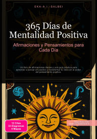 Title: 365 Días de Mentalidad Positiva: Afirmaciones y Pensamientos para Cada Día, Author: Eka A.I. Salbei