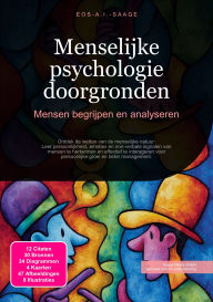 Title: Menselijke psychologie doorgronden: Mensen begrijpen en analyseren, Author: Eos A.I. Saage