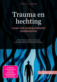 Title: Trauma en hechting: Leven met posttraumatische stressstoornis, Author: Eos A.I. Saage